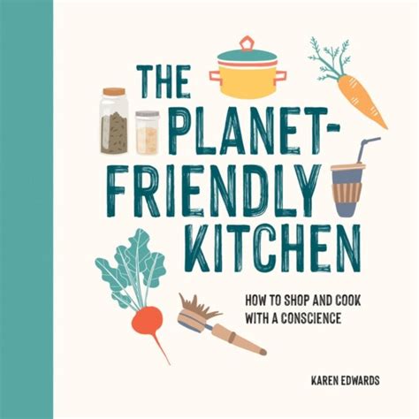 Eating Well and Saving the Planet: The Green Kitchen Cookbook